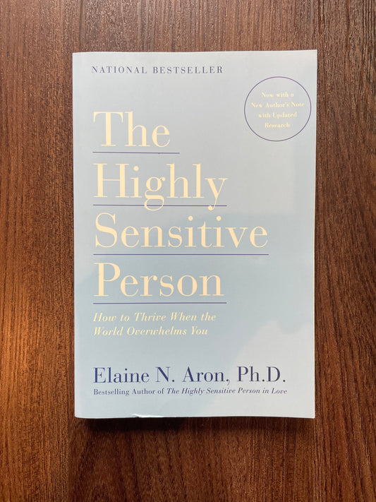 “The Highly Sensitive Person” by Dr. Elaine N. Aron