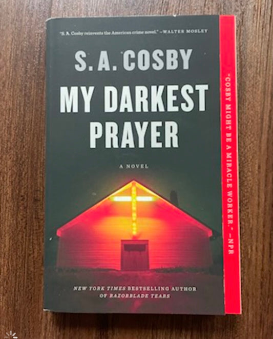 “My Darkest Prayer” by S.A. Cosby
