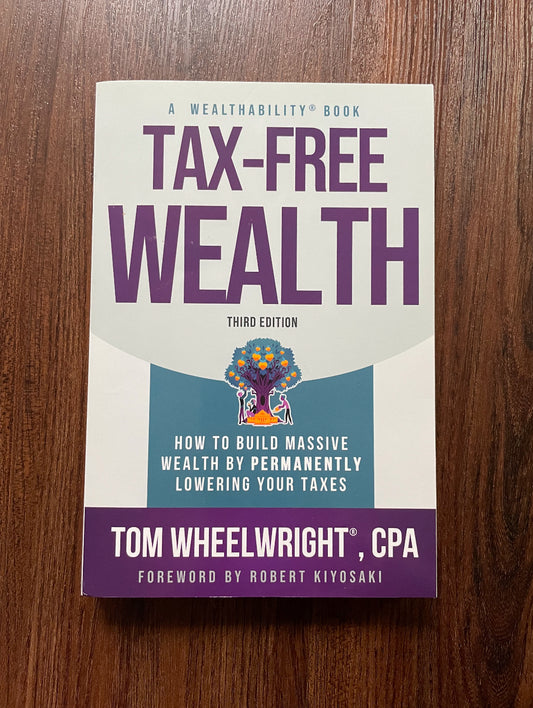 “Tax-Free Wealth” by Tom Wheelwright, CPA
