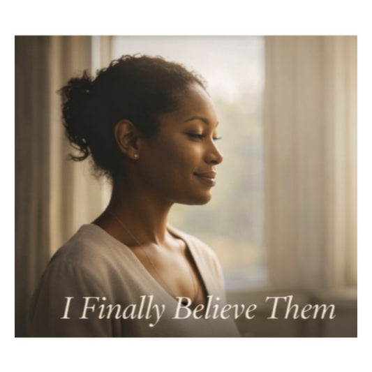 I Finally Believe Them