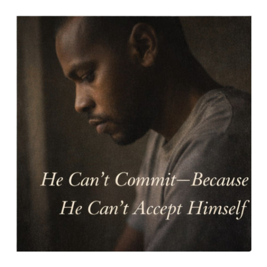 He Can’t Commit—Because He Can’t Accept Himself