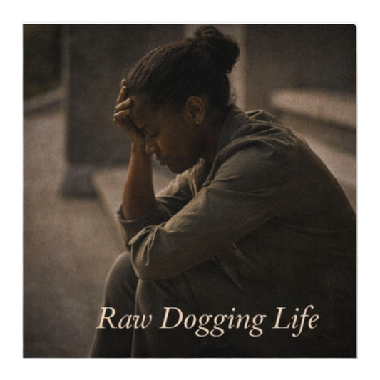 Raw Dogging Life