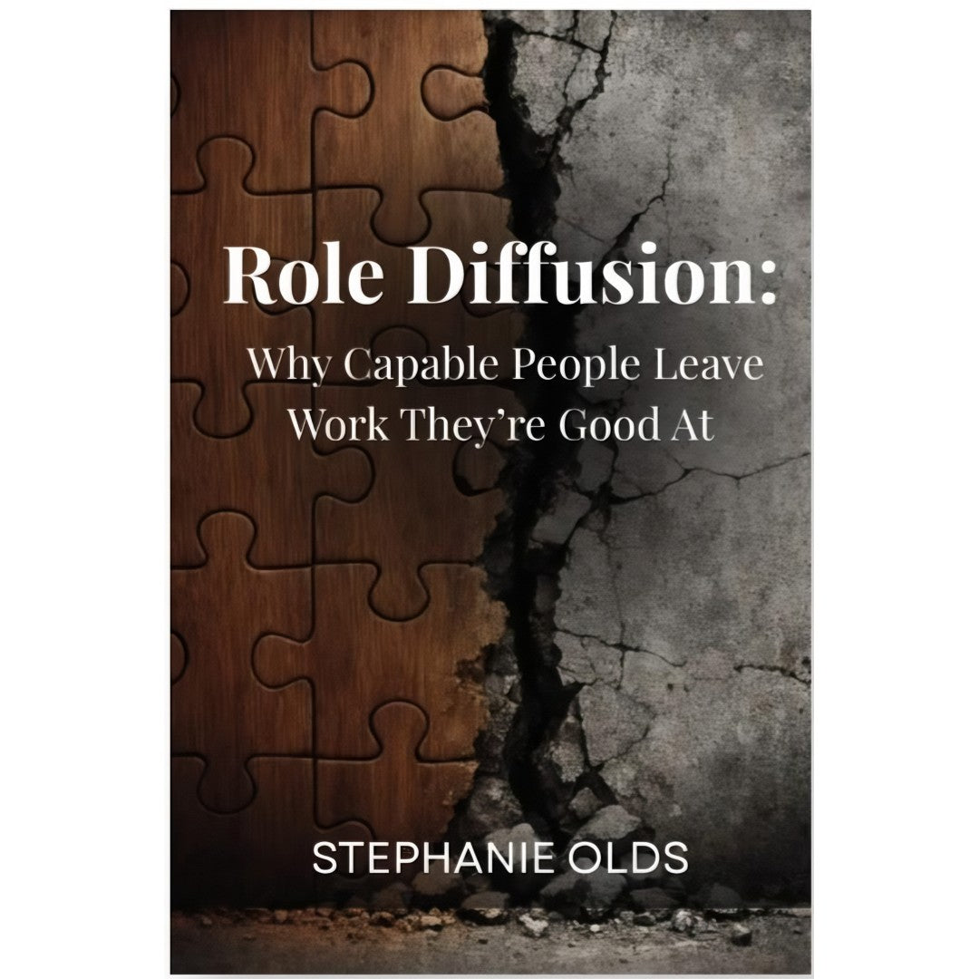 Role Diffusion: Why Capable People Leave Work They're Good At